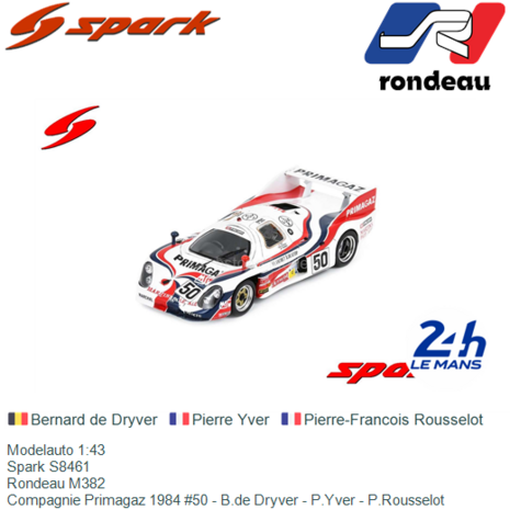 Modelauto 1:43 | Spark S8461 | Rondeau M382 | Compagnie Primagaz 1984 #50 - B.de Dryver - P.Yver - P.Rousselot