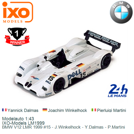 Modelauto 1:43 | IXO-Models LM1999 | BMW V12 LMR 1999 #15 - J.Winkelhock - Y.Dalmas - P.Martini