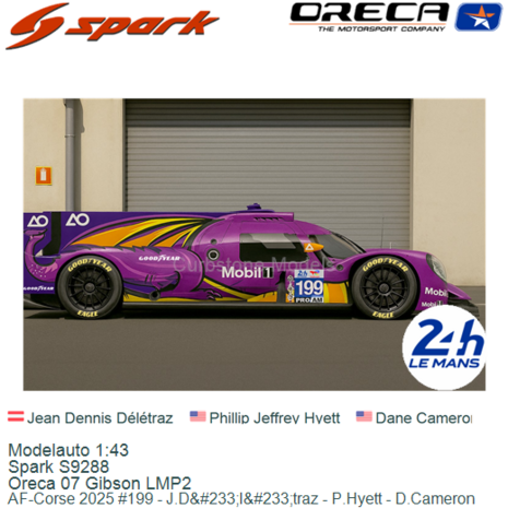 Modelauto 1:43 | Spark S9288 | Oreca 07 Gibson LMP2 | AF-Corse 2025 #199 - J.D&#233;l&#233;traz - P.Hyett - D.Cameron
