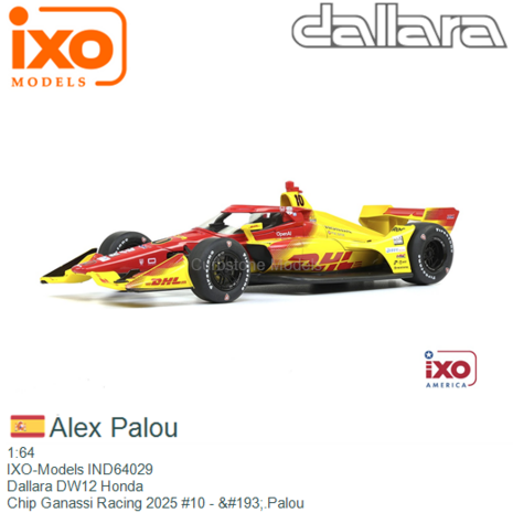 1:64 | IXO-Models IND64029 | Dallara DW12 Honda | Chip Ganassi Racing 2025 #10 - &#193;.Palou