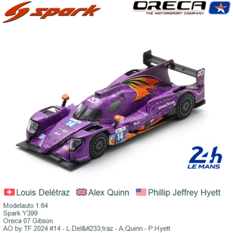 Modelauto 1:64 | Spark Y399 | Oreca 07 Gibson | AO by TF 2024 #14 - L.Del&#233;traz - A.Quinn - P.Hyett
