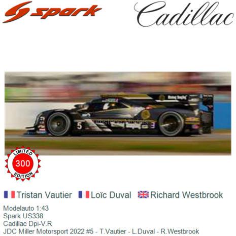Modelauto 1:43 | Spark US338 | Cadillac Dpi-V.R | JDC Miller Motorsport 2022 #5 - T.Vautier - L.Duval - R.Westbrook