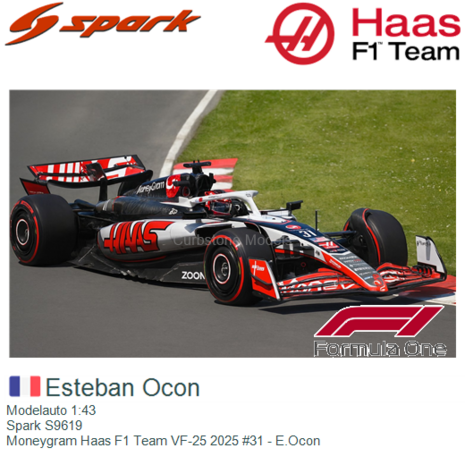 Modelauto 1:43 | Spark S9619 | Moneygram Haas F1 Team VF-25 2025 #31 - E.Ocon