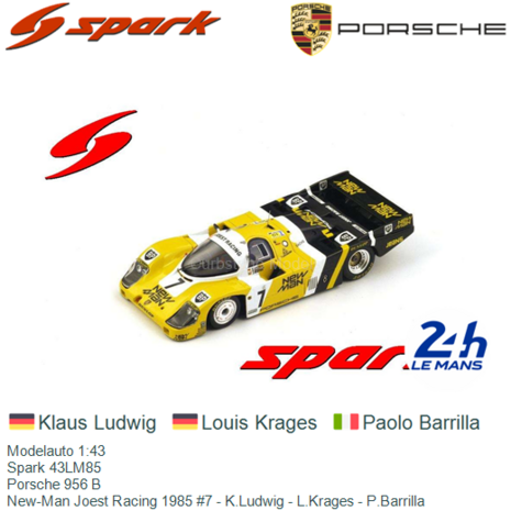 Modelauto 1:43 | Spark 43LM85 | Porsche 956 B | New-Man Joest Racing 1985 #7 - K.Ludwig - L.Krages - P.Barrilla