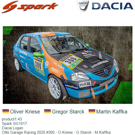 product1:43 | Spark SG1017 | Dacia Logan | Ollis Garage Racing 2025 #300 - O.Kriese - G.Starck - M.Kaffka