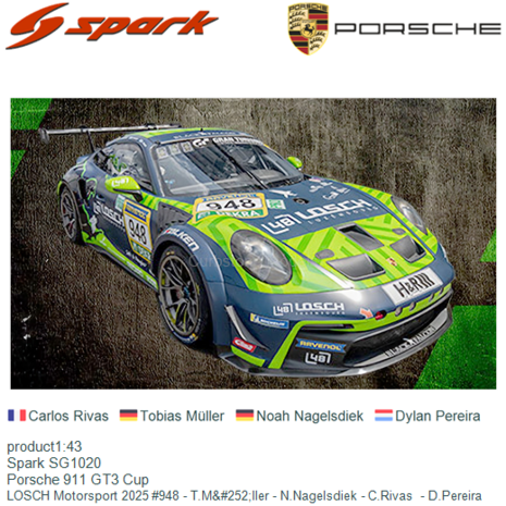 product1:43 | Spark SG1020 | Porsche 911 GT3 Cup | LOSCH Motorsport 2025 #948 - T.M&#252;ller - N.Nagelsdiek - C.Rivas  - D