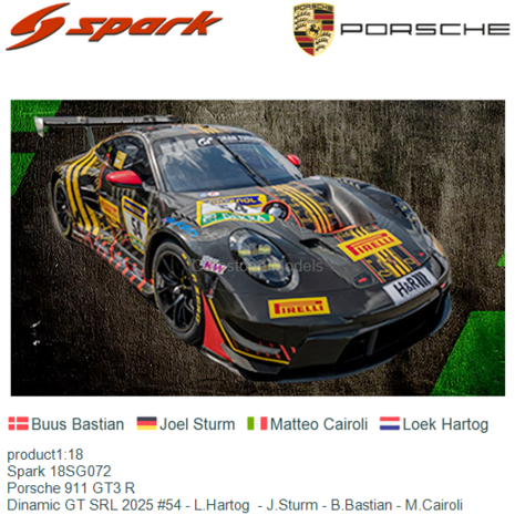 product1:18 | Spark 18SG072 | Porsche 911 GT3 R | Dinamic GT SRL 2025 #54 - L.Hartog  - J.Sturm - B.Bastian - M.Cairoli