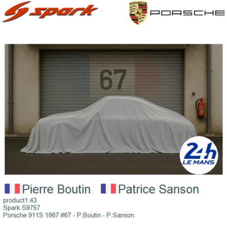 product1:43 | Spark S9757 | Porsche 911S 1967 #67 - P.Boutin - P.Sanson