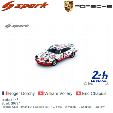 product1:43 | Spark S9797 | Porsche Club Romand 911 Carrera RSR 1974 #67 - W.Vollery - E.Chapuis - R.Dorchy
