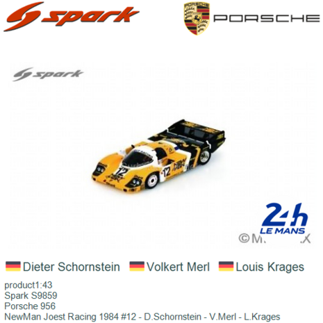 product1:43 | Spark S9859 | Porsche 956 | NewMan Joest Racing 1984 #12 - D.Schornstein - V.Merl - L.Krages