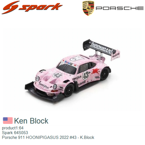 product1:64 | Spark 64S053 | Porsche 911 HOONIPIGASUS 2022 #43 - K.Block
