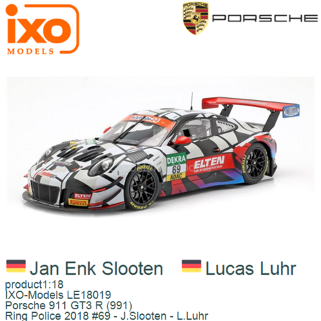 product1:18 | IXO-Models LE18019 | Porsche 911 GT3 R (991) | Ring Police 2018 #69 - J.Slooten - L.Luhr