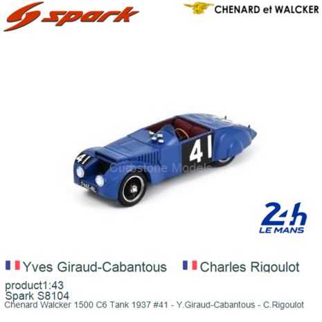 product1:43 | Spark S8104 | Chenard Walcker 1500 C6 Tank 1937 #41 - Y.Giraud-Cabantous - C.Rigoulot 