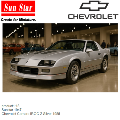 product1:18 | Sunstar 1947 | Chevrolet Camaro IROC-Z Silver 1985