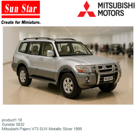 product1:18 | Sunstar 5832 | Mitsubishi Pajero V73 SUV Metallic Silver 1999