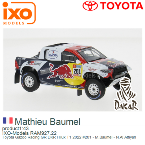 product1:43 | IXO-Models RAM927.22 | Toyota Gazoo Racing GR DKR Hilux T1 2022 #201 - M.Baumel - N.Al Attiyah