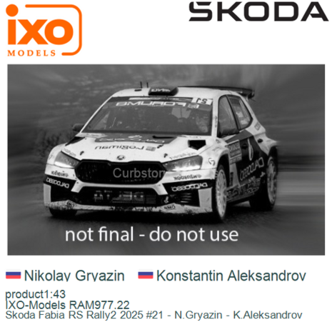 product1:43 | IXO-Models RAM977.22 | Skoda Fabia RS Rally2 2025 #21 - N.Gryazin - K.Aleksandrov