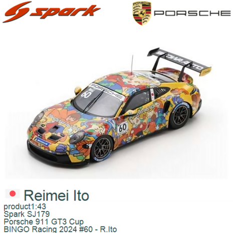 product1:43 | Spark SJ179 | Porsche 911 GT3 Cup | BINGO Racing 2024 #60 - R.Ito