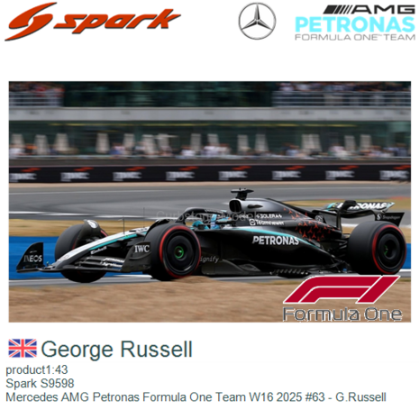 product1:43 | Spark S9598 | Mercedes AMG Petronas Formula One Team W16 2025 #63 - G.Russell