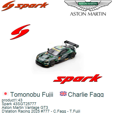 product1:43 | Spark 43SGT25777 | Aston Martin Vantage GT3 | D'station Racing 2025 #777 - C.Fagg - T.Fujii