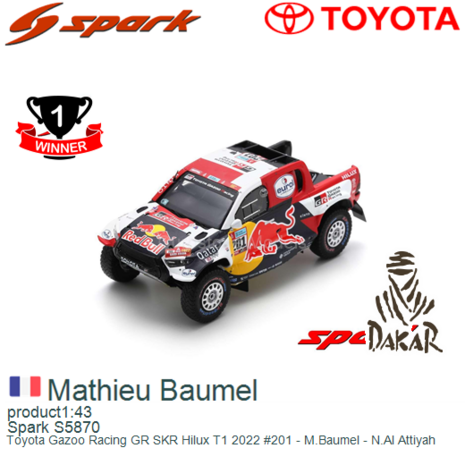 product1:43 | Spark S5870 | Toyota Gazoo Racing GR SKR Hilux T1 2022 #201 - M.Baumel - N.Al Attiyah