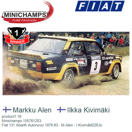 product1:18 | Minichamps 155761203 | Fiat 131 Abarth Autonovo 1976 #3 - M.Alen - I.Kivim&#228;ki