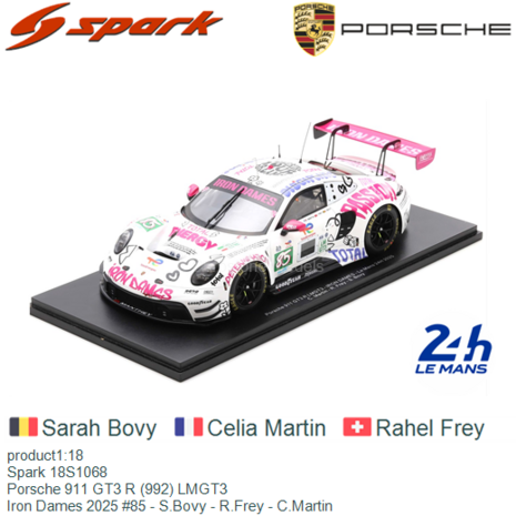 product1:18 | Spark 18S1068 | Porsche 911 GT3 R (992) LMGT3 | Iron Dames 2025 #85 - S.Bovy - R.Frey - C.Martin