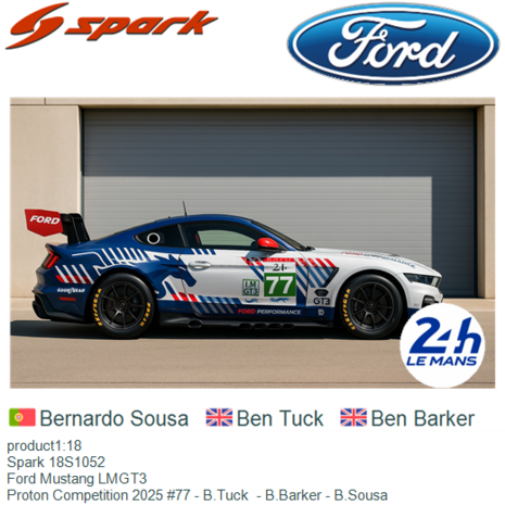 product1:18 | Spark 18S1052 | Ford Mustang LMGT3 | Proton Competition 2025 #77 - B.Tuck  - B.Barker - B.Sousa