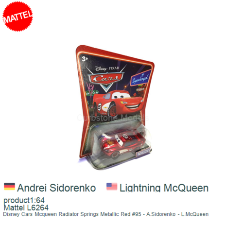 product1:64 | Mattel L6264 | Disney Cars Mcqueen Radiator Springs Metallic Red #95 - A.Sidorenko - L.McQueen