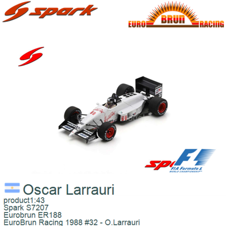 product1:43 | Spark S7207 | Eurobrun ER188 | EuroBrun Racing 1988 #32 - O.Larrauri
