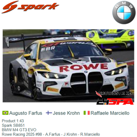 Product 1:43 | Spark SB851 | BMW M4 GT3 EVO | Rowe Racing 2025 #98 - A.Farfus - J.Krohn - R.Marciello