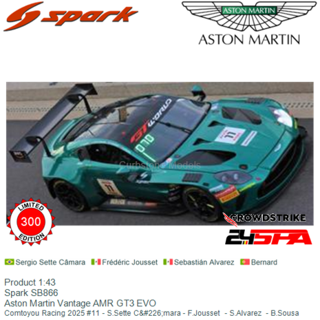 Product 1:43 | Spark SB866 | Aston Martin Vantage AMR GT3 EVO | Comtoyou Racing 2025 #11 - S.Sette C&#226;mara - F.Jousset 