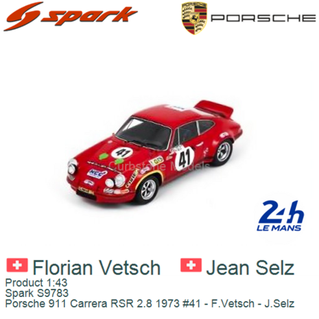 Product 1:43 | Spark S9783 | Porsche 911 Carrera RSR 2.8 1973 #41 - F.Vetsch - J.Selz 