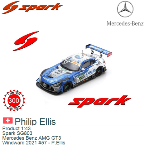 Product 1:43 | Spark SG803 | Mercedes Benz AMG GT3 | Windward 2021 #57 - P.Ellis