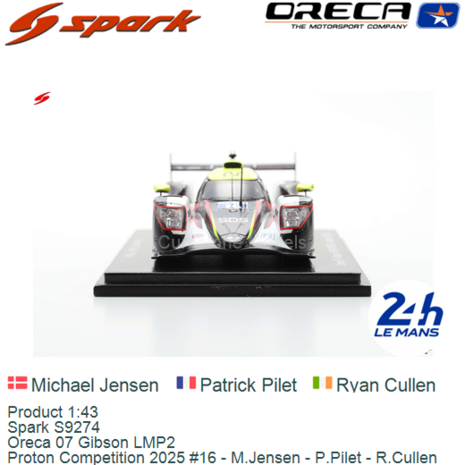 Product 1:43 | Spark S9274 | Oreca 07 Gibson LMP2 | Proton Competition 2025 #16 - M.Jensen - P.Pilet - R.Cullen