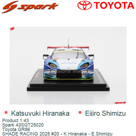 Product 1:43 | Spark 43SGT25020 | Toyota GR86 | SHADE RACING 2025 #20 - K.Hiranaka - E.Shimizu
