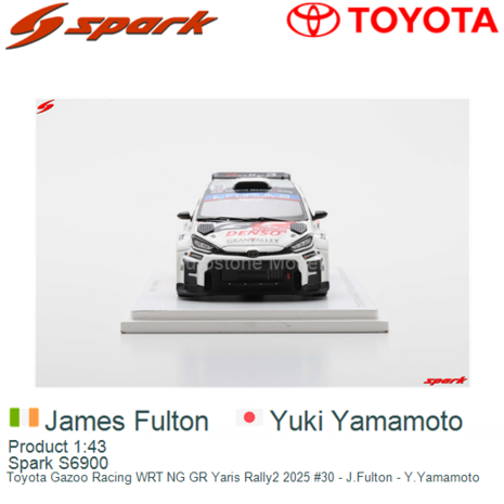 Product 1:43 | Spark S6900 | Toyota Gazoo Racing WRT NG GR Yaris Rally2 2025 #30 - J.Fulton - Y.Yamamoto