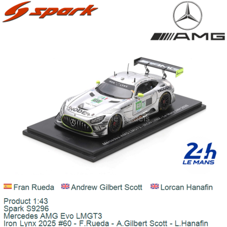 Product 1:43 | Spark S9296 | Mercedes AMG Evo LMGT3 | Iron Lynx 2025 #60 - F.Rueda - A.Gilbert Scott - L.Hanafin