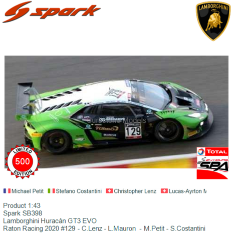 Product 1:43 | Spark SB398 | Lamborghini Huracán GT3 EVO | Raton Racing 2020 #129 - C.Lenz - L.Mauron  - M.Petit - S.Costa