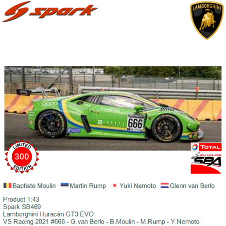 Product 1:43 | Spark SB469 | Lamborghini Huracán GT3 EVO | VS Racing 2021 #666 - G.van Berlo - B.Moulin - M.Rump - Y.Nemot