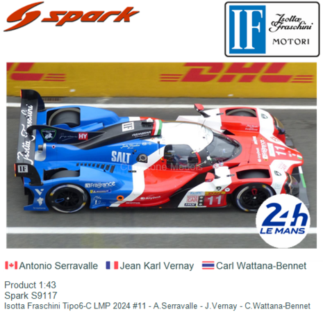 Product 1:43 | Spark S9117 | Isotta Fraschini Tipo6-C LMP 2024 #11 - A.Serravalle - J.Vernay - C.Wattana-Bennet