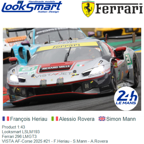 Product 1:43 | Looksmart LSLM193 | Ferrari 296 LMGT3 | VISTA AF-Corse 2025 #21 - F.Heriau - S.Mann - A.Rovera