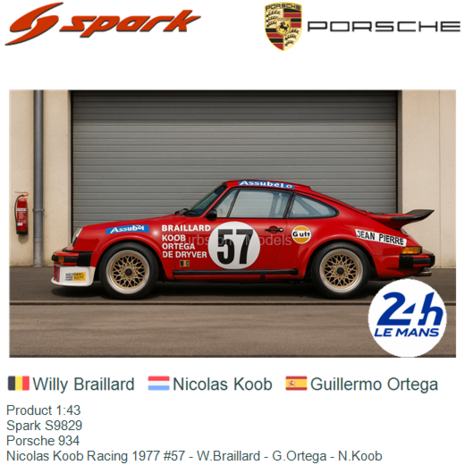 Product 1:43 | Spark S9829 | Porsche 934 | Nicolas Koob Racing 1977 #57 - W.Braillard - G.Ortega - N.Koob