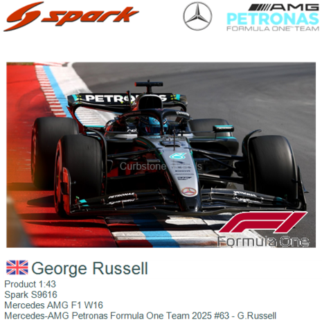 Product 1:43 | Spark S9616 | Mercedes AMG F1 W16 | Mercedes-AMG Petronas Formula One Team 2025 #63 - G.Russell