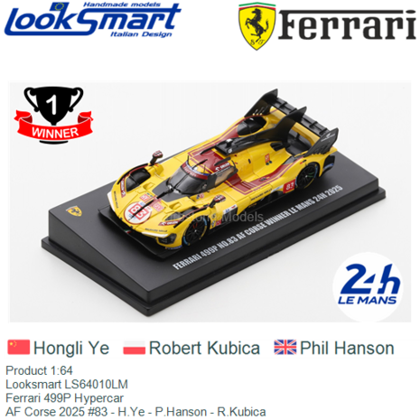 Product 1:64 | Looksmart LS64010LM | Ferrari 499P Hypercar | AF Corse 2025 #83 - H.Ye - P.Hanson - R.Kubica