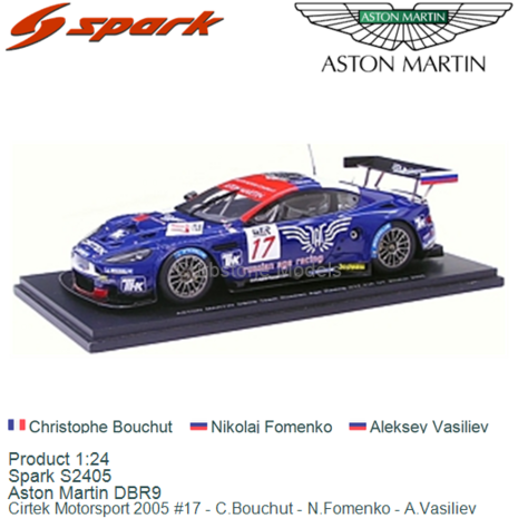 Product 1:24 | Spark S2405 | Aston Martin DBR9 | Cirtek Motorsport 2005 #17 - C.Bouchut - N.Fomenko - A.Vasiliev