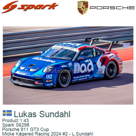 Product 1:43 | Spark S6298 | Porsche 911 GT3 Cup | Micke Kågered Racing 2024 #2 - L.Sundahl