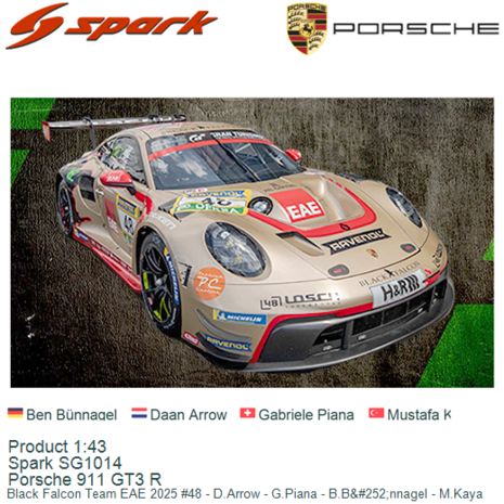 Product 1:43 | Spark SG1014 | Porsche 911 GT3 R | Black Falcon Team EAE 2025 #48 - D.Arrow - G.Piana - B.B&#252;nnagel - M.