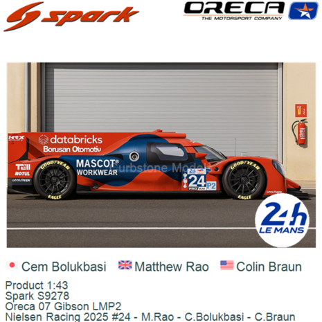 Product 1:43 | Spark S9278 | Oreca 07 Gibson LMP2 | Nielsen Racing 2025 #24 - M.Rao - C.Bolukbasi - C.Braun