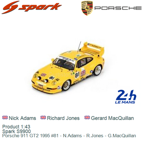 Product 1:43 | Spark S9900 | Porsche 911 GT2 1995 #81 - N.Adams - R.Jones - G.MacQuillan 